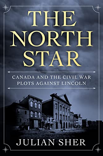 9781039000292: The North Star: Canada and the Civil War Plots Against Lincoln