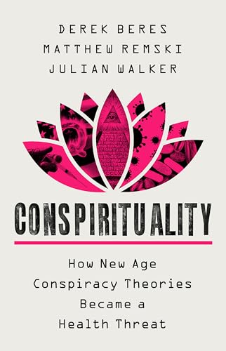 Stock image for Conspirituality: How New Age Conspiracy Theories Became a Public Health Threat for sale by Book Deals