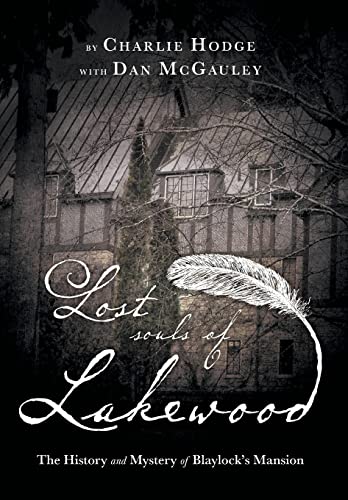 Stock image for Lost Souls of Lakewood: The History and Mystery of Blaylock Mansion for sale by Lucky's Textbooks