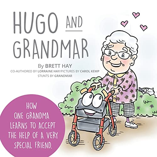 Stock image for Hugo and Grandmar: How One Grandma Learns To Accept The Help Of A Very Special Friend. for sale by GF Books, Inc.