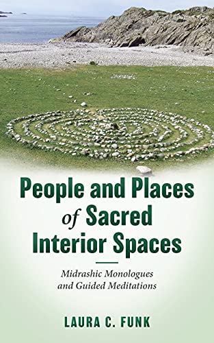 Beispielbild fr People and Places of Sacred Interior Spaces: Midrashic Monologues and Guided Meditations zum Verkauf von Buchpark