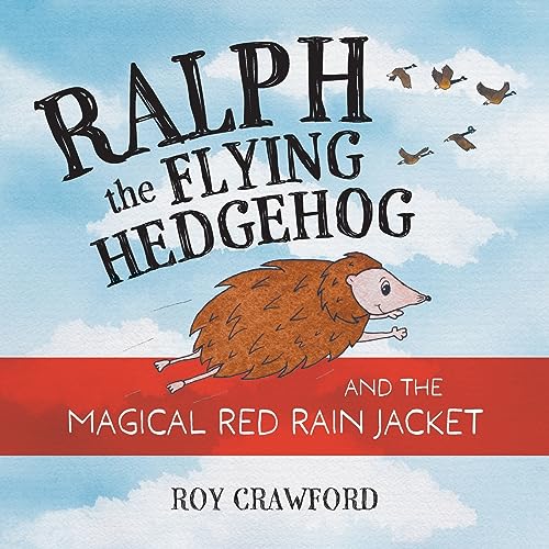 Imagen de archivo de Ralph the Flying Hedgehog and the Magical Red Rain Jacket a la venta por GreatBookPrices