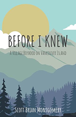 Stock image for Before I Knew: A Village Boyhood on Vancouver Island for sale by GF Books, Inc.