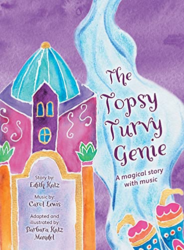 9781039110991: The Topsy Turvy Genie: A magical story with music