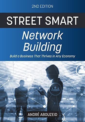 9781039111707: Street Smart Network Building 2nd Edition: Build a Business That Thrives in Any Economy