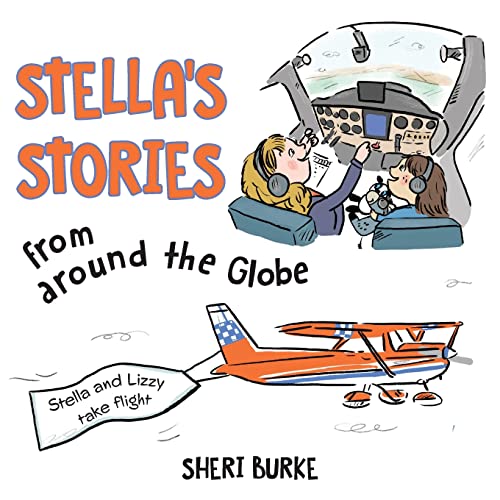 9781039112339: Stella's Stories from around the Globe: Stella and Lizzy take flight