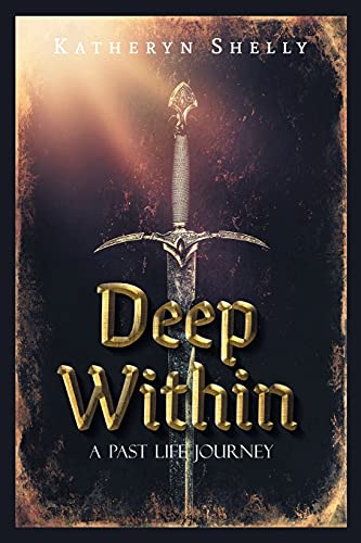 9781039115002: Deep Within: A Past Life Journey