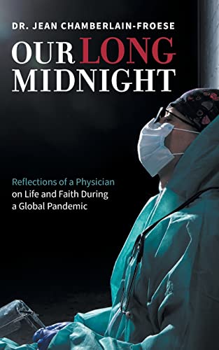 Beispielbild fr Our Long Midnight Reflections of a Physician on Life and Faith During a Global Pandemic zum Verkauf von TextbookRush