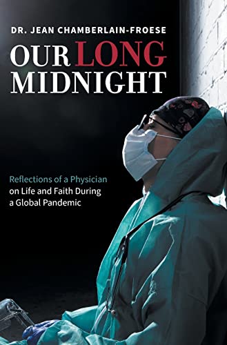 Beispielbild fr Our Long Midnight: Reflections of a Physician on Life and Faith During a Global Pandemic zum Verkauf von Lucky's Textbooks