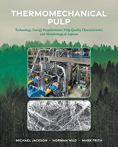 Stock image for Thermomechanical Pulp: Technology, Energy Requirements, Pulp Quality Characteristics and Morphological Aspects for sale by Lucky's Textbooks