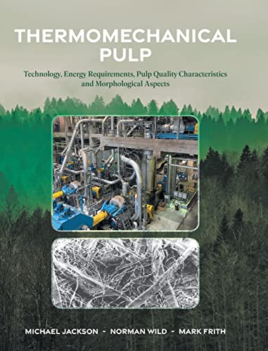 9781039120525: Thermomechanical Pulp: Technology, Energy Requirements, Pulp Quality Characteristics and Morphological Aspects