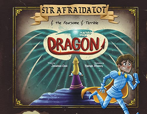 Stock image for Sir Afraidalot and the Fearsome and Terrible Dragon for sale by Revaluation Books