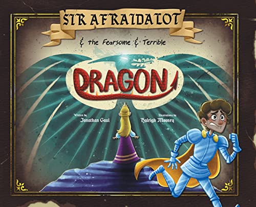 Stock image for Sir Afraidalot and the Fearsome and Terrible Dragon for sale by GF Books, Inc.