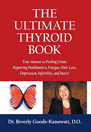 9781039122321: The Ultimate Thyroid Book: Your Answer to Feeling Great, Repairing Hashimoto's, Fatigue, Hair Loss, Depression, Infertility and More!