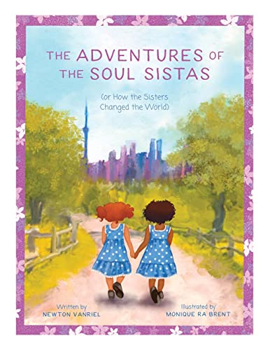 Stock image for The Adventures of the Soul Sistas: or How the Sisters Changed the World for sale by GreatBookPrices
