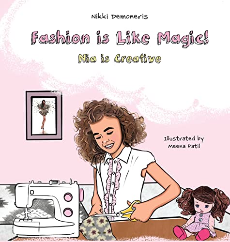 Stock image for Fashion is Like Magic!: Nia is Creative for sale by ThriftBooks-Atlanta