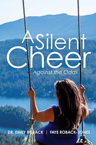 Stock image for A Silent Cheer: Against the Odds for sale by GreatBookPrices
