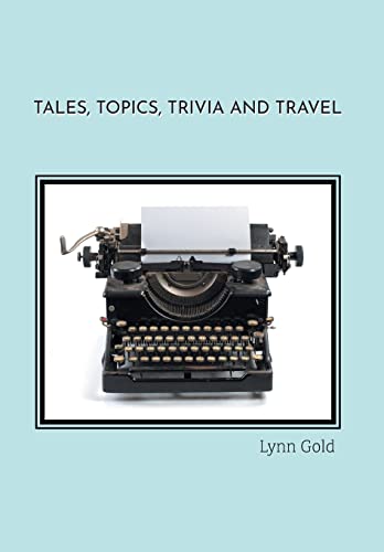 9781039129948: Tales, Topics, Trivia and Travel