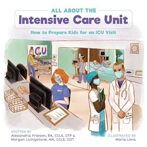 Imagen de archivo de All About the Intensive Care Unit: How to Prepare Kids for an ICU Visit a la venta por GreatBookPrices