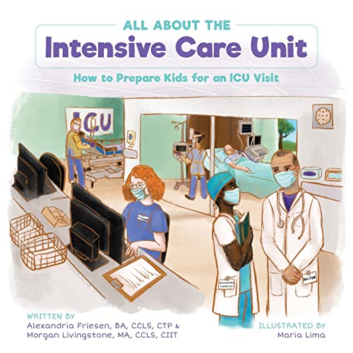 Stock image for All About the Intensive Care Unit: How to Prepare Kids for an ICU Visit for sale by GreatBookPrices