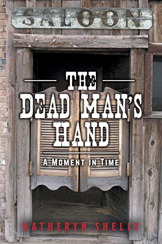 Stock image for The Dead Man's Hand: A Moment in Time for sale by Lucky's Textbooks
