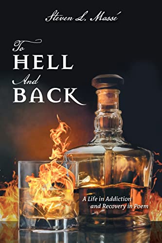 Beispielbild fr To Hell And Back: A Life in Addiction and Recovery in Poem zum Verkauf von THE SAINT BOOKSTORE