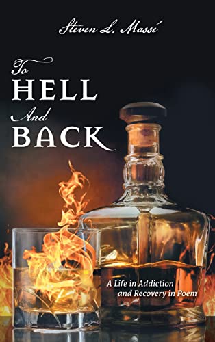 Beispielbild fr To Hell And Back: A Life in Addiction and Recovery in Poem zum Verkauf von Lucky's Textbooks