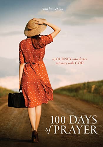 Stock image for 100 Days of Prayer: A journey into deeper intimacy with God for sale by PlumCircle