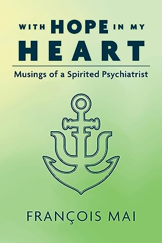 Beispielbild fr With Hope in My Heart: Musings of a Spirited Psychiatrist zum Verkauf von GreatBookPrices