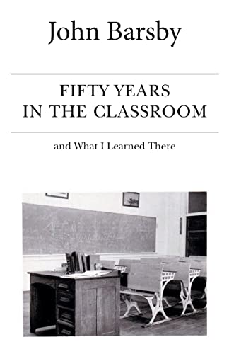 Stock image for Fifty Years in the Classroom and What I Learned There for sale by ThriftBooks-Atlanta
