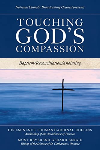 Stock image for Touching God's Compassion: Baptism/Reconciliation/Anointing for sale by Books Puddle