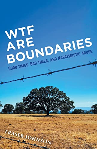 Stock image for WTF are Boundaries: Good times, Bad times, and Narcissistic Abuse for sale by WorldofBooks