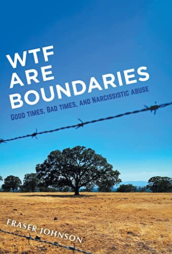 9781039150959: WTF are Boundaries: Good times, Bad times, and Narcissistic Abuse