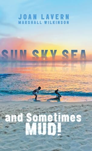 Imagen de archivo de Sun, Sky, Sea, and Sometimes Mud! a la venta por PBShop.store US