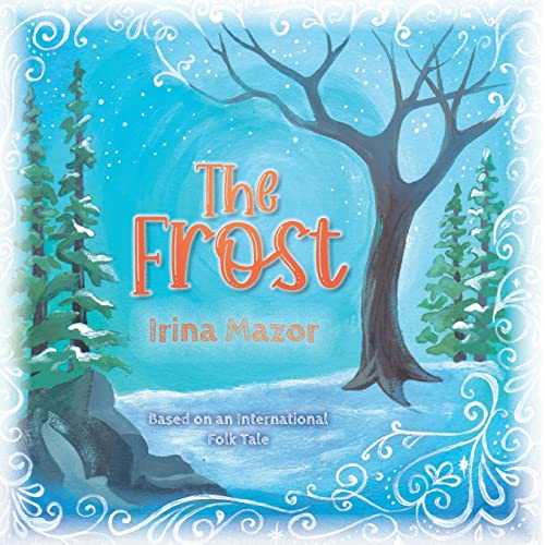 Beispielbild fr The Frost: Based on an International Folk Tale zum Verkauf von GreatBookPrices