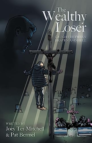 9781039155688: The Wealthy Loser: Caught Between Heaven and Hell