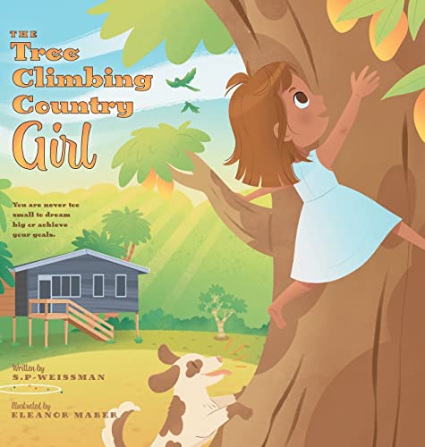 Beispielbild fr The Tree Climbing Country Girl: You are Never too Small to Dream Big or Achieve your Goals [Hardcover ] zum Verkauf von booksXpress