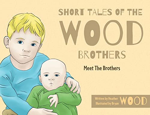 Imagen de archivo de Short Tales Of The Wood Brothers: Meet The Brothers a la venta por GreatBookPrices