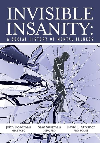 Stock image for Invisible Insanity: A Social History of Mental Illness for sale by GreatBookPrices