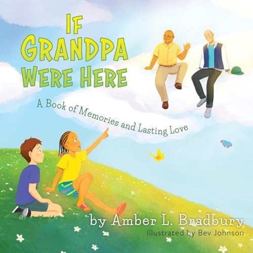 Imagen de archivo de If Grandpa Were Here: A Book of Memories and Lasting Love a la venta por California Books