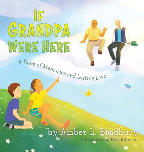 Stock image for If Grandpa Were Here: A Book of Memories and Lasting Love for sale by GreatBookPrices