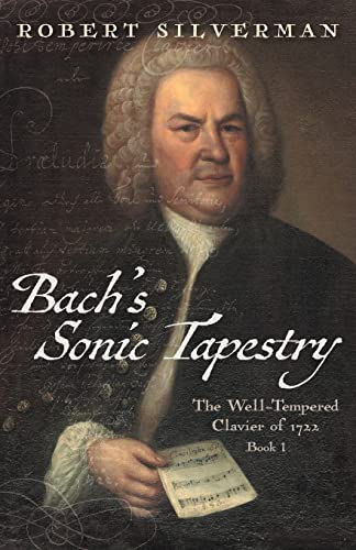 Beispielbild fr Bach's Sonic Tapestry : The Well-Tempered Clavier of 1722 zum Verkauf von Buchpark