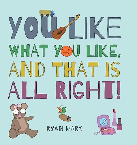 Stock image for You Like What You Like, and That Is All Right!