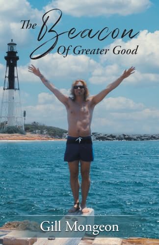 Stock image for The Beacon of Greater Good for sale by GreatBookPrices