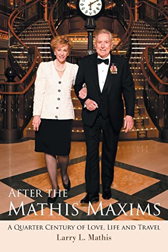 Imagen de archivo de After the Mathis Maxims: A Quarter Century of Love, Life and Travel a la venta por GreatBookPrices