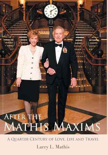 Imagen de archivo de After the Mathis Maxims: A Quarter Century of Love, Life and Travel a la venta por ThriftBooks-Atlanta