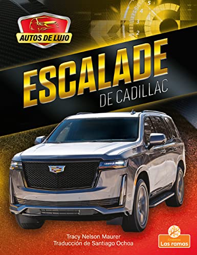 Imagen de archivo de Escalade de Cadillac (Escalade by Cadillac) (Autos de lujo (Luxury Rides)) (Spanish Edition) a la venta por HPB Inc.