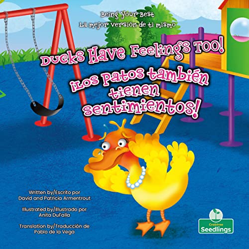 Stock image for Los patos tambiTn tienen sentimientos! (Ducks Have Feelings Too!) Bilingual (La mejor versi=n de ti mismo (Being Your Best) Bilingual) (English and Spanish Edition) for sale by Lakeside Books