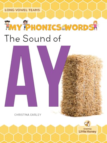 Imagen de archivo de The Sound of AY (My Phonics Words: Long Vowel Teams) a la venta por Lakeside Books