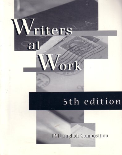 Writers at Work: BYU English Composition, 5th Edition (9781065053019) by BYU